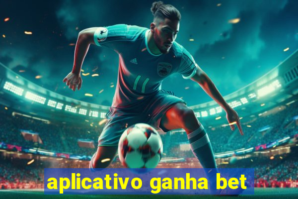 aplicativo ganha bet